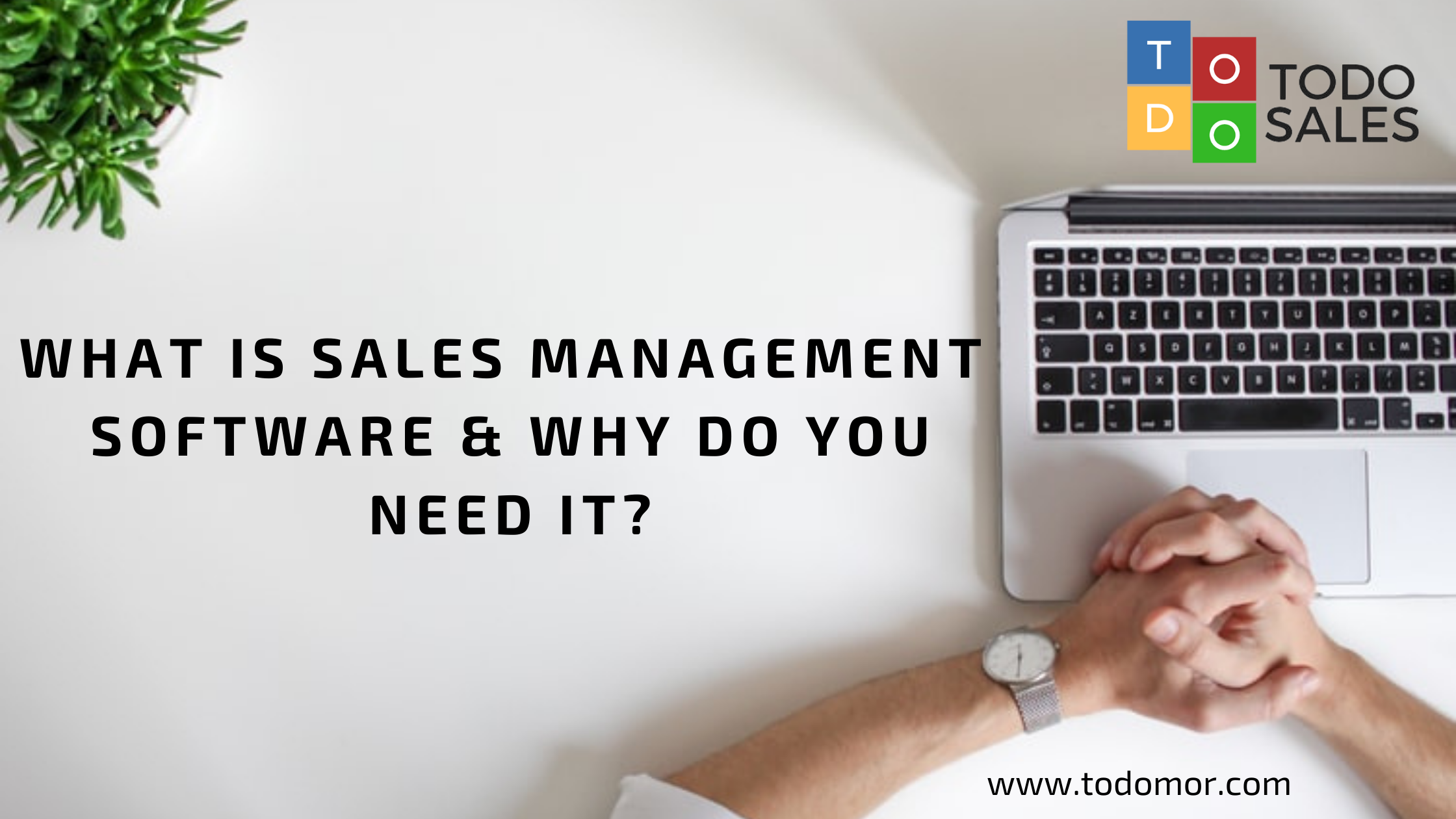 What Is Sales Management Software Why Do You Need It ToDo CRM